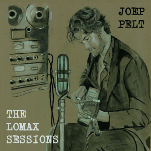 PELT, JOEP - LOMAX SESSIONS