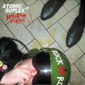 ATOMIC SUPLEX - BATHROOM PARTY