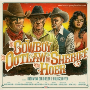 BJÖRN VAN DER DOELEN EN DE HUURSOLD - DE COWBOY, DE OUTLAW, DE SHERIFF EN D