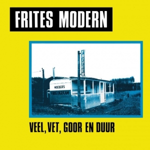 FRITES MODERN - VEEL, VET, GOOR EN DUUR