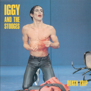 IGGY POP AND THE STOOGES - DEATH TRIP
