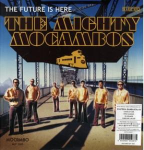 MIGHTY MOCAMBOS - FUTURE IS HERE