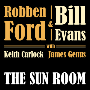 ROBBEN FORD & BILL EVANS - SUN ROOM