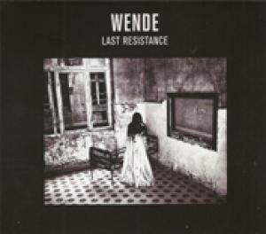 WENDE - LAST RESISTANCE