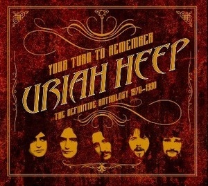 URIAH HEEP - YOUR TURN TO REMEMBER  THE DEFINITI