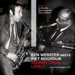 WEBSTER, BEN & PIET NOORDIJK - JOHNNY COME LATELY (GRONINGEN 1973)