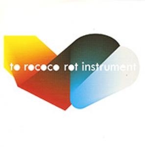 TO ROCOCO ROT - INSTRUMENT