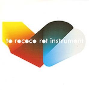 TO ROCOCO ROT - INSTRUMENT