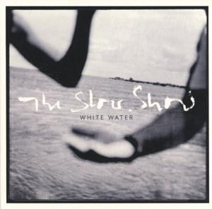 SLOW SHOW, THE - WHITE WATER