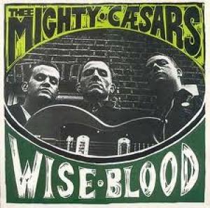 THEE MIGHTY CAESARS - WISEBLOOD