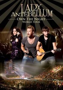LADY ANTEBELLUM - OWN THE NIGHT WORLD TOUR
