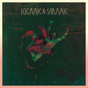 KRAAK & SMAAK - CHROME WAVES