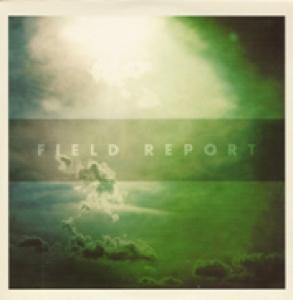 FIELD REPORT - FIELD REPORT