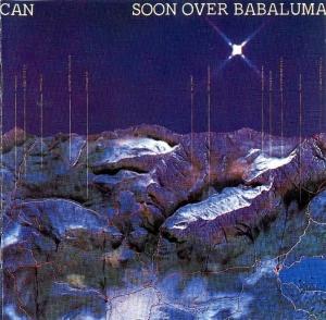 CAN - SOON OVER BABALUMA