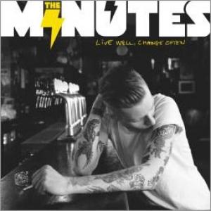 MINUTES, THE - LIVE WELL, CHANGE OFTEN
