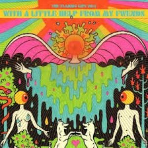 FLAMING LIPS, THE - WITH A LITTLE HELP FROM MY FWENDS