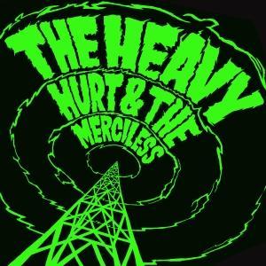 HEAVY, THE - HURT & THE MERCILESS +7"