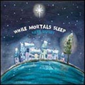 RUSBY, KATE - WHILE MORTALS SLEEP
