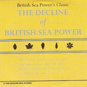 BRITISH SEA POWER - THE DECLINE OF BRITISH SEA POWER
