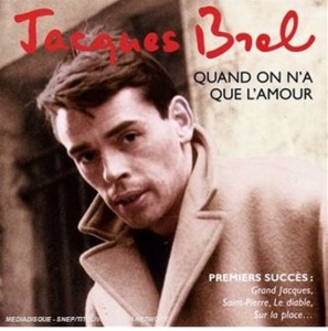 BREL, JACQUES - QUAND ON NA QUE LAMOUR
