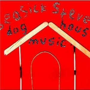 SEASICK STEVE - DOG HOUSE MUSIC