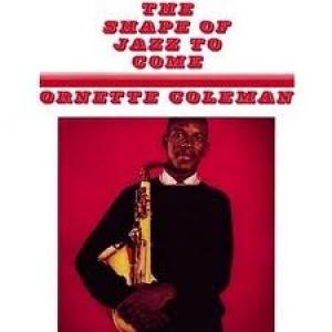 COLEMAN, ORNETTE -QUARTET - SHAPE OF JAZZ TO COME