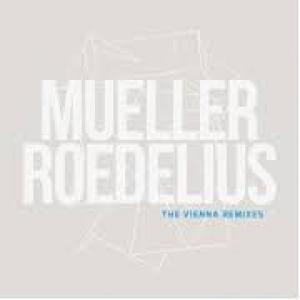MUELLER ROEDELIUS - THE VIENNA REMIXES (RSD 2016 / BLUE