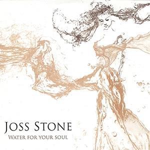 STONE, JOSS - WATER FOR YOUR SOUL -2CD