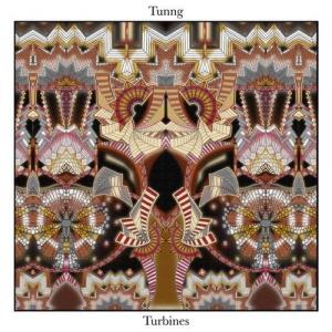 TUNNG - TURBINES