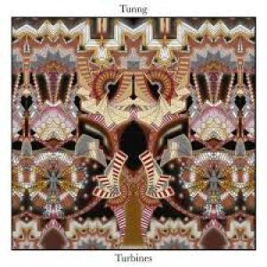 TUNNG - TURBINES