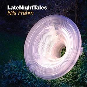 NILS FRAHM - LATE NIGHT TALES