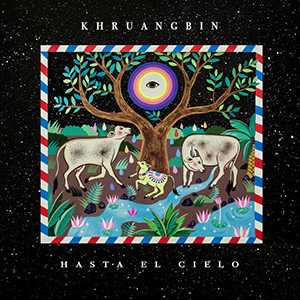 KHRUANGBIN - HASTA EL CIELO (CON TODO EL ..DUB VERSION)