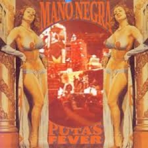 MANO NEGRA - PUTA'S FEVER (LP+CD)
