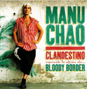 CHAO, MANU - CLANDESTINO/BLOODY BORDER -COLOURED-