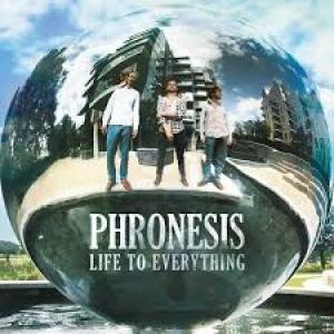 PHRONESIS - LIFE TO EVERYTHING