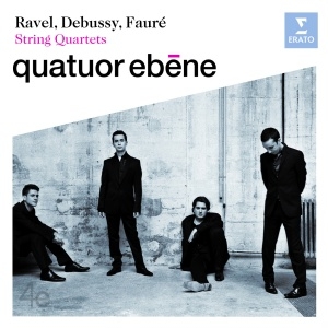 QUATUOR EBENE - DEBUSSY, FAURE & RAVEL: STRING