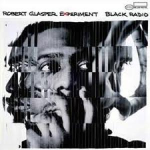 GLASPER, ROBERT - BLACK RADIO