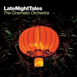 CINEMATIC ORCHESTRA - LATE NIGHT TALES