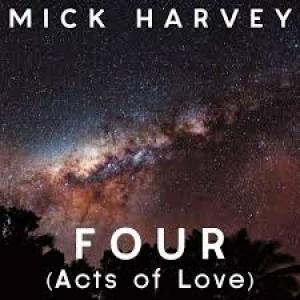 HARVEY, MICK - FOUR (ACTS OF LOVE)