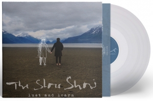 SLOW SHOW, THE - LUST AND LEARN -WHITE VINYL-