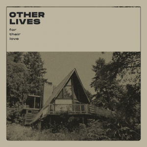 OTHER LIVES - FOR THEIR LOVE -CLEAR VINYL-