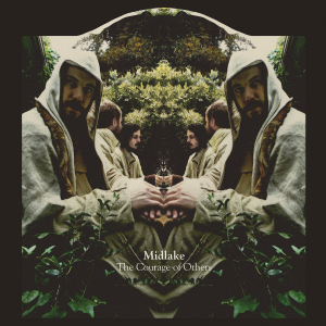 MIDLAKE - COURAGE OF OTHERS