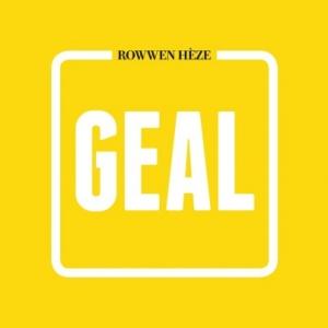ROWWEN HèZE - GEAL