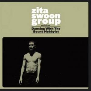 ZITA SWOON GROUP - DANCING WITH THE SOUND HOBBYIST