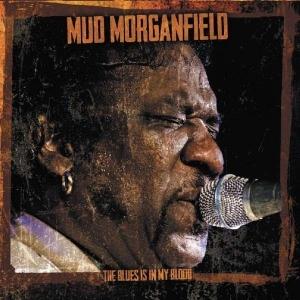 MORGANFIELD, MUD - BLUES IS IN MY BLOOD