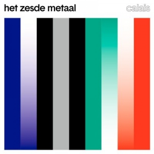 HET ZESDE METAAL - CALAIS