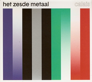 HET ZESDE METAAL - CALAIS -COLOURED-