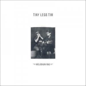 TINY LEGS TIM - MELODIUM RAG