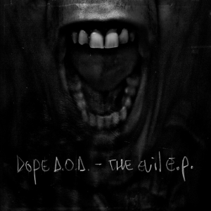 DOPE D.O.D. - EVIL E.P.