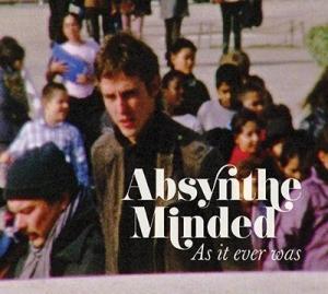 ABSYNTHE MINDED - AS IT EVER WAS